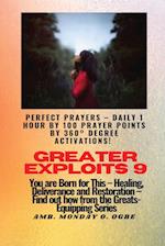Greater Exploits - 9 Perfect Prayers - Daily 1 hour by 100 Prayer Points by 360° Degree Activate