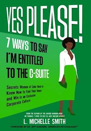 Yes Please! 7 Ways to Say I'm Entitled to the C-Suite