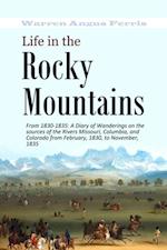 Life in the  Rocky  Mountains From 1830-1835