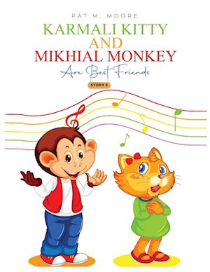 Karmali Kitty and Mikhial Monkey Are Best Friends