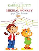 Karmali Kitty and Mikhial Monkey Are Best Friends 