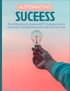 The Millionaire's Guide to GPT Chatbots