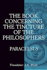 The Book Concerning the Tincture of the Philosophers 