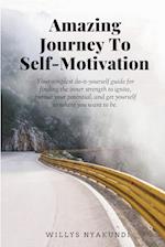 Amazing Journey To Self-Motivation 