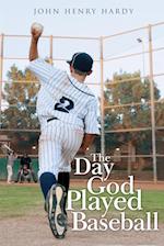 The Day God Played Baseball 