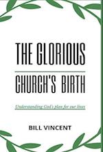 The Glorious Church's Birth