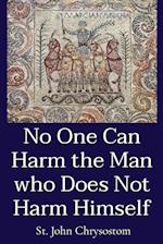 No One Can Harm the Man who Does Not Harm Himself 