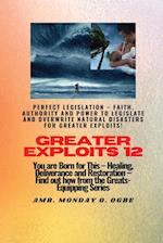 Greater Exploits - 12 Perfect Legislation - Faith, Authority and Power to LEGISLATE and OVERWRITE