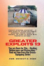 Greater Exploits - 13 Perfect Spiritual Adventure -  31 Days Diary of Second Nationwide Spiritual