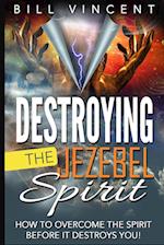 Destroying the Jezebel Spirit
