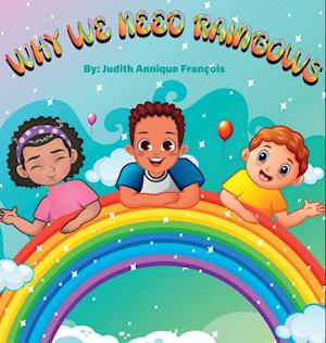 Why We Need Rainbows