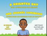 A Brighter Day - Une Journée Lumineuse - Bilingual English/French Affirmations Book For Children 