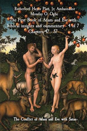 The First Book of Adam and Eve with biblical insights and commentary - 4 of 7 Chapters 47 - 57