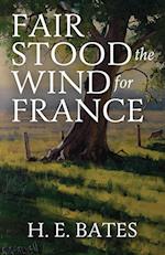 Fair Stood the Wind for France 