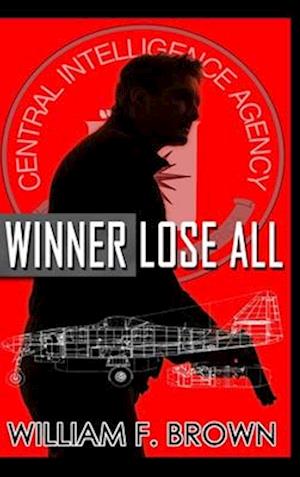 Winner Lose All: An Ed Scanlon Spy vs Spy CIA Thriller