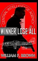 Winner Lose All: An Ed Scanlon Spy vs Spy CIA Thriller 