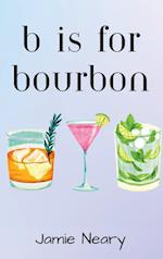 B is for Bourbon 