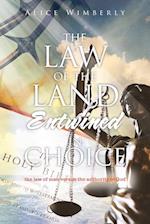 The Law of the Land Entwined in Choice 