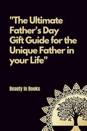 The Ultimate Father's Day Gift Guide