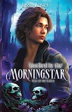 Touched by the Morningstar 