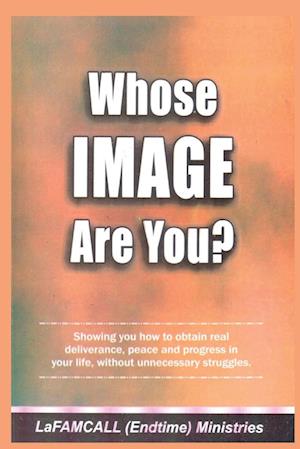 WHOSE IMAGE ARE YOU? LaFAMCALL