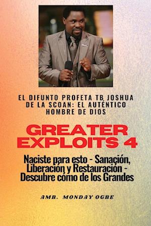 Greater Exploits - 4 - El difunto profeta TB Joshua de la SCOAN