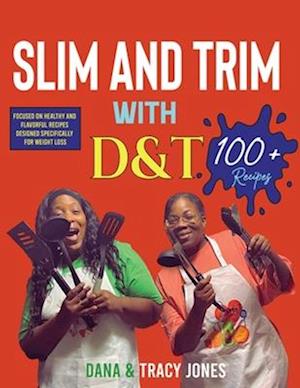 SLIM AND TRIM WITH D&T
