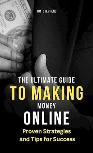 The Ultimate Guide to Making Money Online