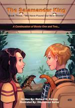 The Salamander King, Book Three: "We Have Found Our New Minnie" 