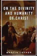 On the Divinity and Humanity of Christ 