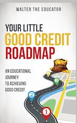Your Little Good Credit Roadmap