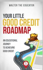 Your Little Good Credit Roadmap