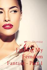 Finding My Femdom Fantasy - Part 1 