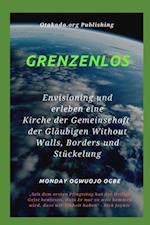 Grenzenlos Env isioning und erleben eine Kirche der Gemeinschaft der Gläubigen Without Walls, Borders und Stückelung