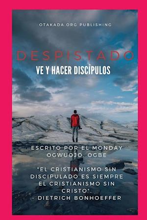 Despistado  ve y hacer discípulos