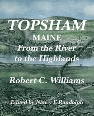 Topsham, Maine: From the River to the Highlands