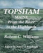 Topsham, Maine: From the River to the Highlands 