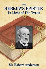 The Hebrews Epistle in The Light of The Types 