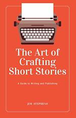 The Art of Crafting Short Stories: A Guide to Writing and Publishing (Large Print Edition) 