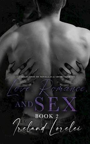 Love, Romance and Sex Book Two