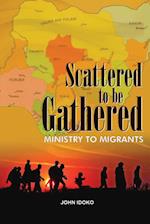 Scattered To be gathered -    Ministry to Migrants