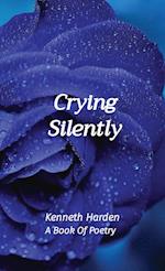 Crying Silently: A Book Of Poetry 