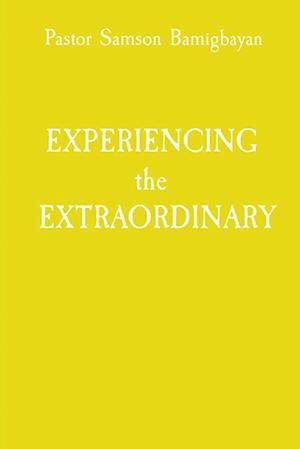 EXPERIENCING the EXTRAORDINARY