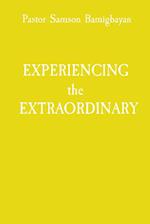 EXPERIENCING the EXTRAORDINARY 