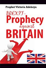 BREXIT - Prophecy Against United Kingdom 