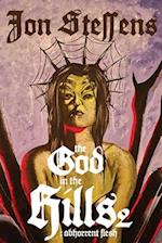 The God in the Hills 2: Abhorrent Flesh: Abh 