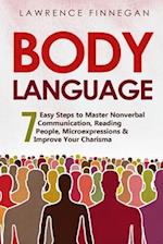 Body Language: 7 Easy Steps to Master Nonverbal Communication, Reading People, Microexpressions & Improve Your Charisma 