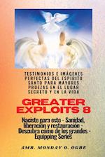 Greater Exploits - 8 - Testimonios e Imágenes Perfectas del ESPÍRITU SANTO para Mayores Proezas