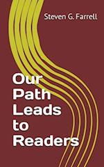 Our Path Leads to Readers; a Compilation 