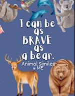 I Can Be as Brave as a Bear